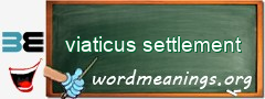 WordMeaning blackboard for viaticus settlement